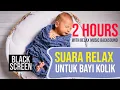 Download Lagu CARA MENIDURKAN BAYI KOLIK | HOW TO MAKE BABY KOLIK SLEEP EASY