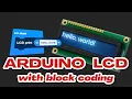 Control an LCD with Arduino Block Coding Code Kit Tutorial