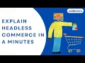 Explain Headless Commerce In A Minutes