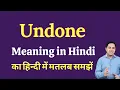 Undone meaning in Hindi Undone ka matlab kya hota hai