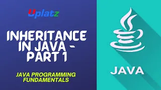 Inheritance in Java - part 1 Java Programming Fundamentals Core Java Tutorial Course Uplatz