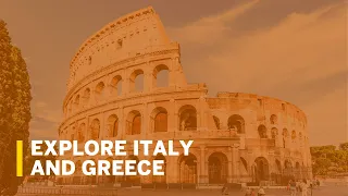 Explore Italy and Greece