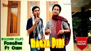 Download Bagja Diri By Cover FongDhe Hairay Feat Oiem Akbar ( Parodi Clip ) MP3