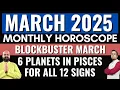 March 2025 Monthly Horoscope for all 12 Signs Zodiac 2 Eclipses Saturn Transit in Pisces 2025