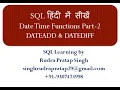Class-22 SQL DateTime Functions Part-2 DATEADD and DATEDIFF in Hindi Language