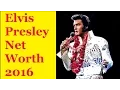 Elvis Presley Net Worth 2016 - Top Celebrities News Biography