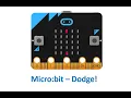 Micro bit - Dodge Coding