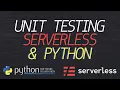 Writing Unit Tests for Serverless Apps in Python