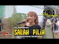 Download Lagu SALAH PILIH VOC. DEWI KIRANA • PUTRA PAI MUDA || SHOW TANJUNG TIGA BLANAKAN