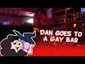 Game Grumps Dan Accidentally walks into a Gay Bar