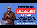 POWERFUL AND PROPHETIC MID-NIGHT PRAYER || APOSTLE JOSHUA SELMAN LIVE STREAM