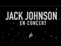 Jack Johnson - Go On / Upside Down (Live In Barcelona, Spain) 'En Concert' album