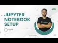 Jupyter Notebook Setup Ashish Jangra GeeksforGeeks Python