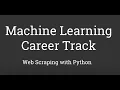 Web Scraping with Python - Part 2 Advanced Web Scraping Machine Learning Career Track