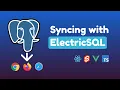 Syncing PostgreSQL in the browser ElectricSQL