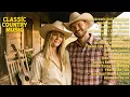 Lagu Timeless Country Love Songs🌾 Sweet Southern Nights \u0026 True Love 🎸