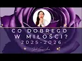 Lagu Co dobrego w miłości? - listopad 2025 - listopad 2026, wszystkie znaki 