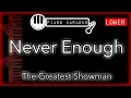 Lagu Never Enough (LOWER -3) - The Greatest Showman - Piano Karaoke Instrumental