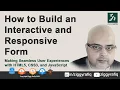 How to Build an Interactive and Responsive Form