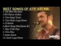 Lagu Best Of Atif Aslam |Atif Aslam Top 10Songs Jukebox |Atif Aslam Hit Songs 2025