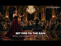 Set Fire to the Rain – Adele | Epic Cinematic Orchestral Cover