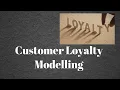 Understanding Customer Loyalty Analytics Marketing Analytics Segmentation Modelling