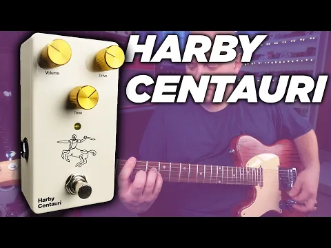 Updated Pedal: Harby Pedals Centauri MkII | Delicious Audio