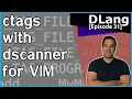 Dlang Episode 31 D Language - ctags with dscanner for VIM and ctags with phobos demonstration