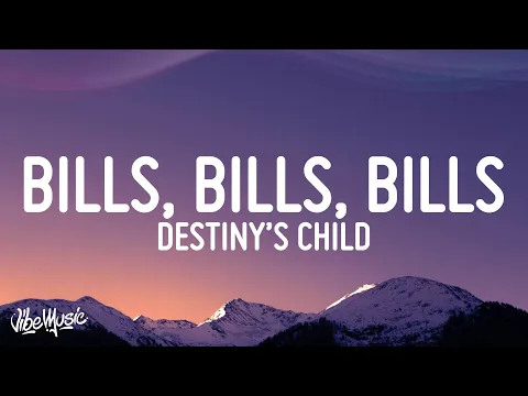 Download MP3 Destiny's Child - Bills, Bills, Bills (Lyrics)