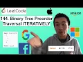 LeetCode 144 Binary Tree Preorder Traversal ITERATIVELY - Interview Prep Ep 76
