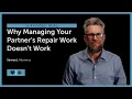 Surviving Infidelity Series Why Managing Your Partner s Repair Work Doesn t Work