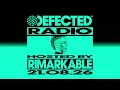 Defected Radio Show Hosted by Rimarkable 21.08.26