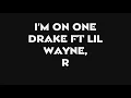 I'm On One - Drake Ft Lil Wayne, Rick Ross (Lyrics)