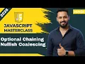 Javascript tutorial in Hindi Optional Chaining Nullish Coalescing with interview questions