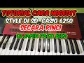 Lagu TUTORIAL CARA NGEDIT STYL SECARA RINCI DI CASIO 6250 DI JAMIN PASTI BISA