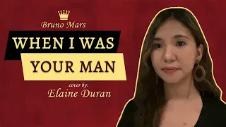 Download When I Was Your Man - (c) Bruno Mars | Elaine Duran Covers MP3
