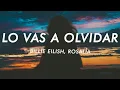Download Lagu Billie Eilish, ROSALÍA - Lo Vas A Olvidar (Letra / Lyrics)