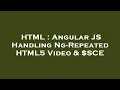 HTML Angular JS Handling Ng-Repeated HTML5 SCE