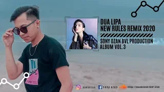 Download DUA LIPA - NEW RULES REMIX 2020 [ SONY OZAN BVL.PROD ] ALBUM VOL.3 MP3