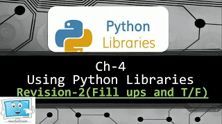 Class - 12 CS with Python Revision-2 Ch-4 Using Python Libraries