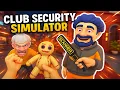 Club Security Simulator - Hilarious Fails Fights