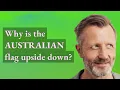 Why is the Australian flag upside down