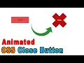 Animated CSS Close Button HTML CSS Tutorial Learn Web