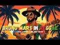 BEST OF BRUNO MARS IN REGGAE 💛 CHILL ISLAND VIBES MIX