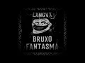 Download Lagu BRUXO FANTASMA (HYPER SLOWED)