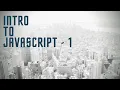 Intro to Javascript 1 - Variables Types Objects Arrays Functions