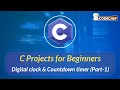 Digital clock Countdown timer Part-1 C Projects for Beginners