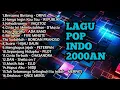 Lagu ALBUM LAGU POP INDO TAHUN 2000AN - KEMBALI TERKENANG MASA LALU