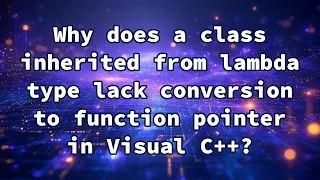 Why does a class inherited from lambda type lack conversion to function pointer in Visual C