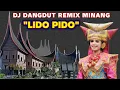 Lagu DJ DANGDUT REMIX MINANG - LIDO PIDO